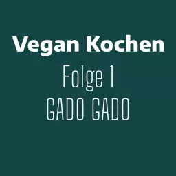 Vegan Kochen Folge 001 Gado Gado Podcast artwork