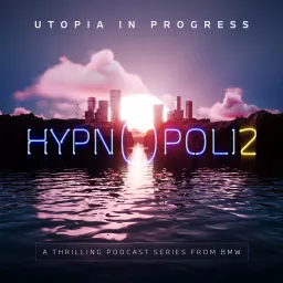 HYPNOPOLIS | A BMW Original Podcast artwork