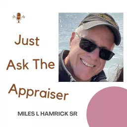 Just Ask the Appraiser Podcast artwork