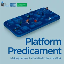 Platform Predicament – Making sense of a datafied future of work Podcast artwork