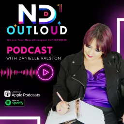 ND Outloud: We are Your NeuroDivergent SUPERPOWER! Podcast artwork