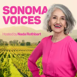 Sonoma Voices with Nada Rothbart Podcast artwork