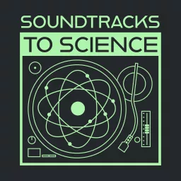 Soundtracks to Science Podcast artwork