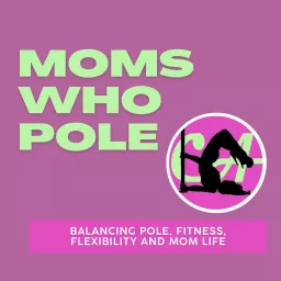 Moms Who Pole Podcast artwork