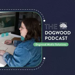 The Dogwood Media Solutions Podcast artwork
