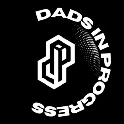 Dad’s In Progress Podcast (The D.I.P.P.) artwork