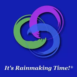 It's Rainmaking Time!®