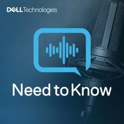 Dell Technologies Need to Know Podcast artwork