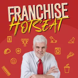 The Franchise Hot Seat Podcast with Dr. John P. Hayes - Director, Titus Center for Franchising artwork