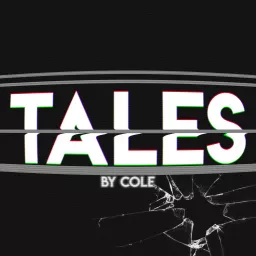Tales By Cole Podcast artwork