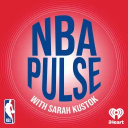 NBA Pulse with Sarah Kustok Podcast artwork