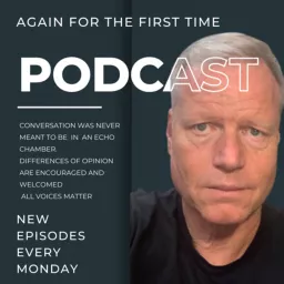 Again For The First Time Podcast artwork