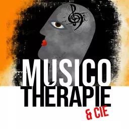 Musicothérapie & Cie Podcast artwork
