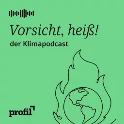 Vorsicht, heiß! Der profil-Klimapodcast artwork