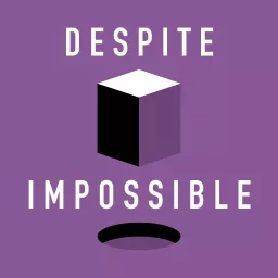 Despite Impossible Podcast artwork