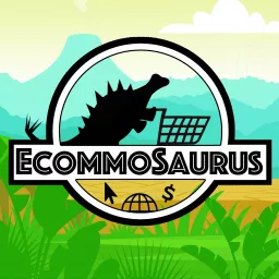 Ecommosaurus Podcast