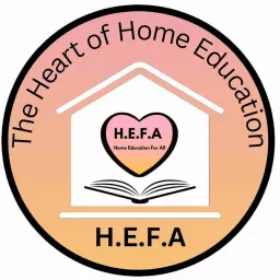 HEFA- The Heart Of Home Education Podcast artwork