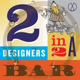 Two Designers Walk Into a Bar Podcast artwork