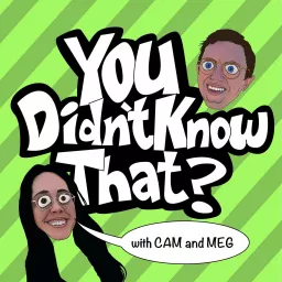 You Didn't Know That? Podcast artwork