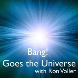 Bang! Goes the Universe Podcast artwork