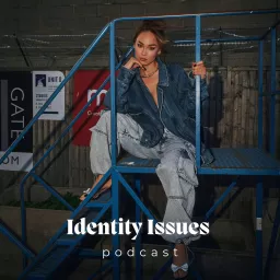 Identity Issues Podcast artwork