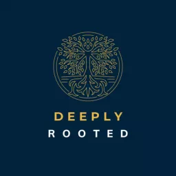 Deeply Rooted