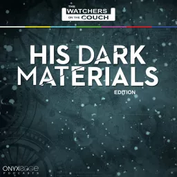 Watchers on the Couch: His Dark Materials Podcast artwork