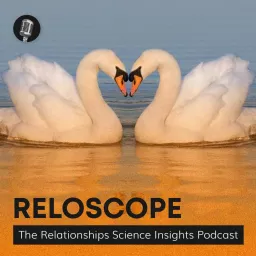 Reloscope: The Relationships Science Insights Podcast artwork