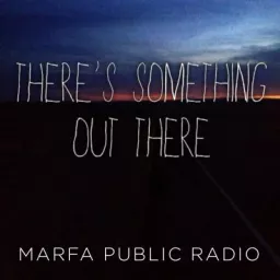 There's Something Out There Podcast artwork