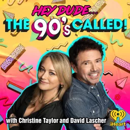 Hey Dude... The 90s Called! Podcast artwork