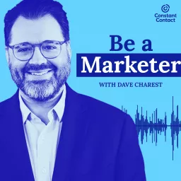 Be a Marketer with Dave Charest