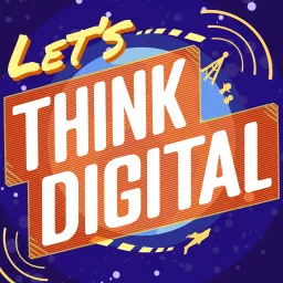 Let's Think Digital Podcast artwork