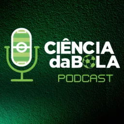 Ciência da Bola Podcast artwork
