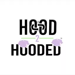 Hood2Hooded Podcast artwork