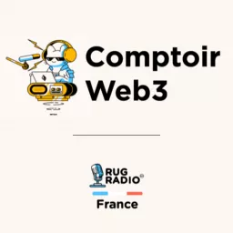 Comptoir Web3 sur Rug Radio France 🎙️ Podcast artwork