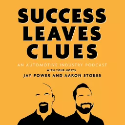 Success Leaves Clues: An Automotive Industry Podcast