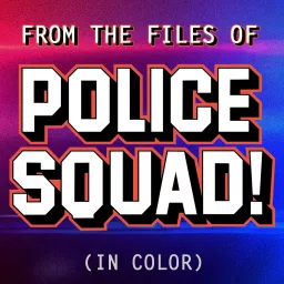 From the Files of Police Squad! Podcast artwork