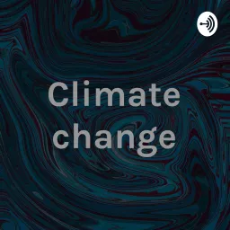 Climate change Podcast artwork