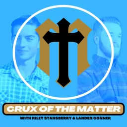 Crux Of The Matter with Riley Stansberry & Landen Conner