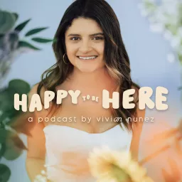 Happy To Be Here Podcast artwork