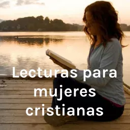 Lecturas para mujeres cristianas (Lunes a Viernes) Podcast artwork