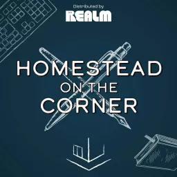 Homestead on the Corner Podcast artwork