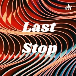 Last Stop Podcast artwork
