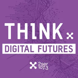 Think: Digital Futures Podcast artwork