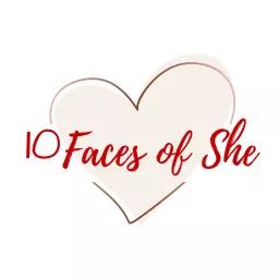 10 Faces of She Podcast artwork
