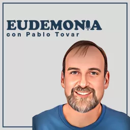 Eudemonía con Pablo Tovar Podcast artwork