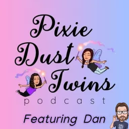 Pixie Dust Twins Podcast artwork