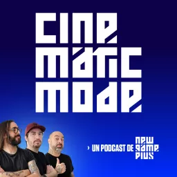Cinematic Mode: Un podcast de New Game Plus artwork