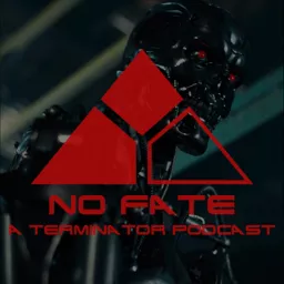 No Fate: A Terminator Podcast artwork