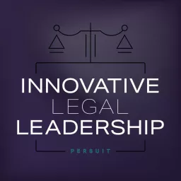 Innovative Legal Leadership Podcast artwork